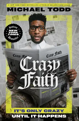 Őrült hit: Csak addig őrült, amíg meg nem történik - Crazy Faith: It's Only Crazy Until It Happens