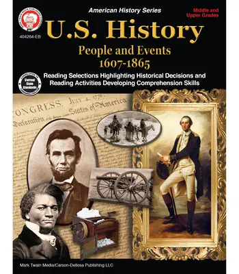 U.S. History, 6-12. osztály: Emberek és események 1607-1865 - U.S. History, Grades 6 - 12: People and Events 1607-1865