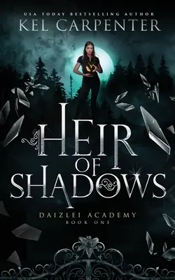 Az árnyak örököse: A YA+ Academy Fantasy - Heir of Shadows: A YA+ Academy Fantasy