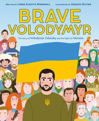 Bátor Volodimir: Volodimir Zelenszkij és az Ukrajnáért folytatott harc története - Brave Volodymyr: The Story of Volodymyr Zelensky and the Fight for Ukraine