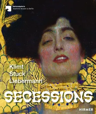 Szekcessziók: Klimt, Stuck, Liebermann - Secessions: Klimt, Stuck, Liebermann