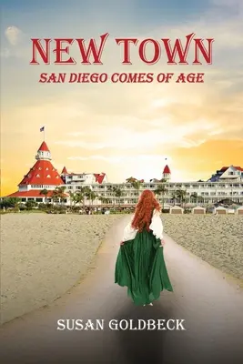 Új város: San Diego felnőtté válik - New Town: San Diego Comes Of Age