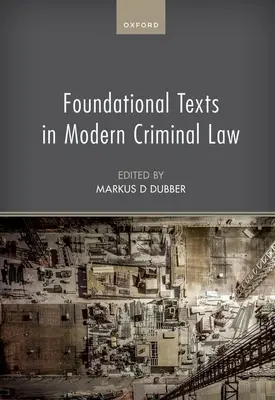 A modern büntetőjog alapszövegei - Foundational Texts in Modern Criminal Law