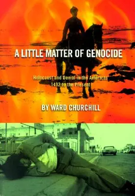 A Little Matter of Genocide: Holokauszt és tagadás Amerikában 1492-től napjainkig - A Little Matter of Genocide: Holocaust and Denial in the Americas 1492 to the Present