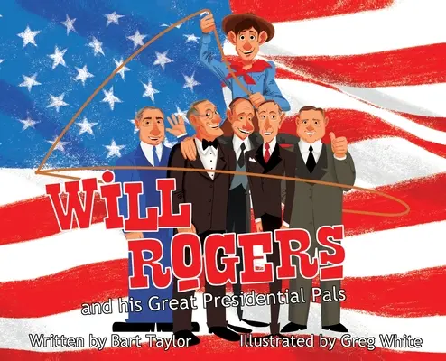 Will Rogers és a nagy elnöki haverok - Will Rogers and His Great Presidential Pals