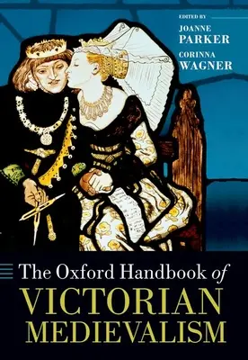 A viktoriánus középkor Oxfordi kézikönyve - The Oxford Handbook of Victorian Medievalism