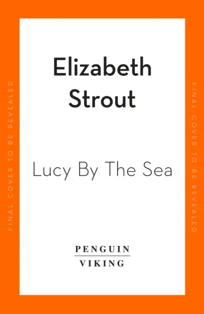 Lucy by the Sea - A Booker-jelölt szerzőtől az Oh William! - Lucy by the Sea - From the Booker-shortlisted author of Oh William!