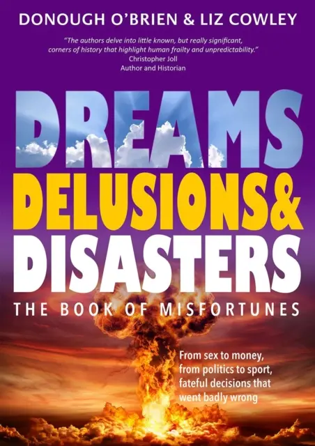 Álmok, téveszmék és katasztrófák - A szerencsétlenségek könyve - Dreams, Delusions & Disasters - The Book of Misfortunes