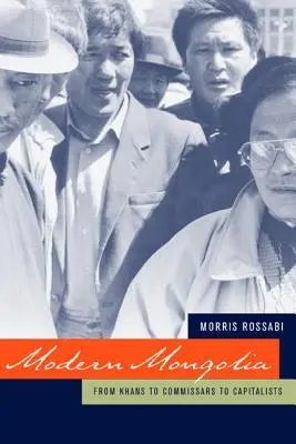 Modern Mongólia: A kánoktól a komisszárokon át a kapitalistákig - Modern Mongolia: From Khans to Commissars to Capitalists