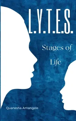 Az L.Y.T.E.S. életszakaszai - L.Y.T.E.S. Stages of Life