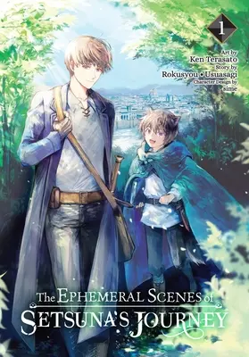 Setsuna utazásának efemer jelenetei, 1. kötet (Manga) - The Ephemeral Scenes of Setsuna's Journey, Vol. 1 (Manga)