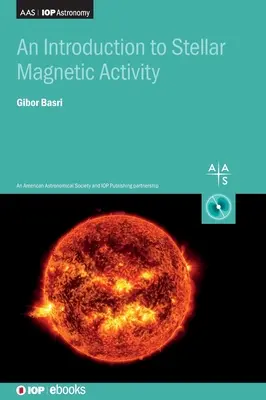 Bevezetés a csillagok mágneses tevékenységébe - An Introduction to Stellar Magnetic Activity