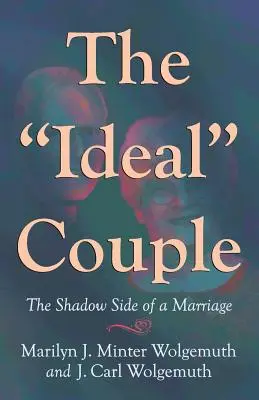 Az ideális pár: A házasság árnyoldala - The Ideal Couple: The Shadow Side of a Marriage