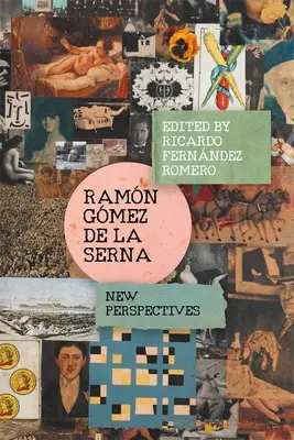 Ramn Gmez de la Serna: Új perspektívák - Ramn Gmez de la Serna: New Perspectives