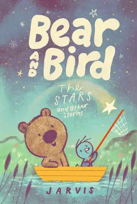 Medve és madár: A csillagok és más történetek - Bear and Bird: The Stars and Other Stories