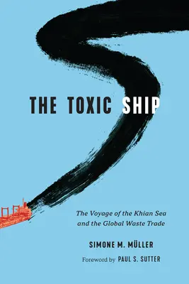 A mérgező hajó: A Khian-tenger útja és a globális hulladékkereskedelem - The Toxic Ship: The Voyage of the Khian Sea and the Global Waste Trade