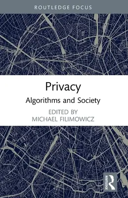 Adatvédelem: Algoritmusok és társadalom - Privacy: Algorithms and Society