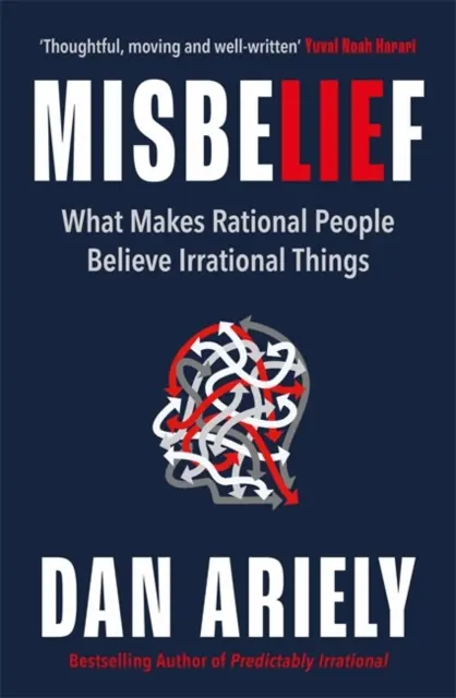 Tévhit - Mi készteti az értelmes embereket arra, hogy irracionális dolgokat higgyenek el? - Misbelief - What Makes Rational People Believe Irrational Things