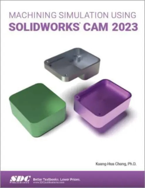 Megmunkálási szimuláció a SOLIDWORKS CAM 2023 segítségével - Machining Simulation Using SOLIDWORKS CAM 2023