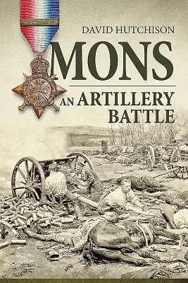 Mons, dělostřelecká bitva - Mons, an Artillery Battle