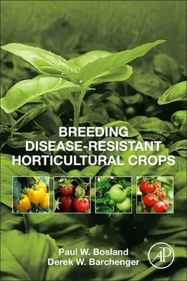 Betegségeknek ellenálló kertészeti kultúrák nemesítése - Breeding Disease-Resistant Horticultural Crops