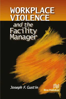 A munkahelyi erőszak és a létesítményvezető - Workplace Violence and the Facility Manager