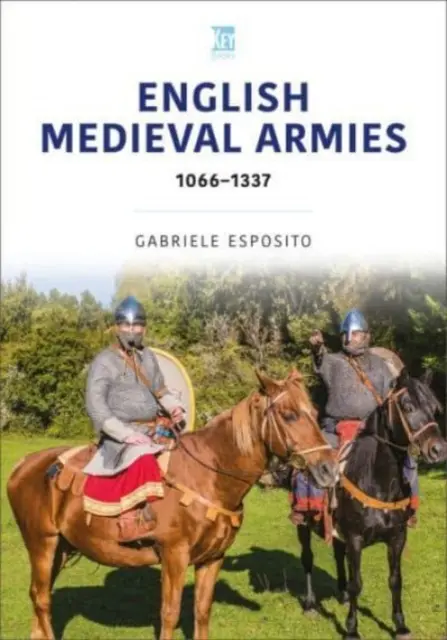 Angol középkori hadseregek: 1066-1337 - English Medieval Armies: 1066-1337