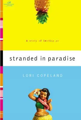 A Paradicsomban rekedt: Az elengedés története - Stranded in Paradise: A Story of Letting Go