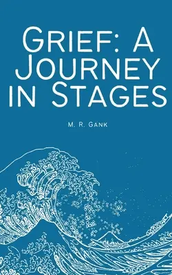 Gyász: A Journey in Stages - Grief: A Journey in Stages