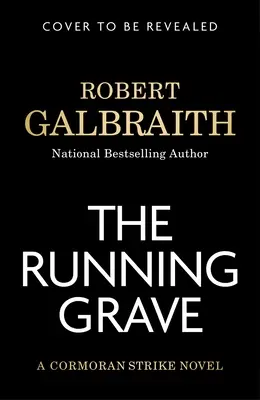 A futó sír: Cormoran Strike regénye - The Running Grave: A Cormoran Strike Novel