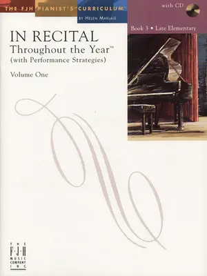 In Recital(r) Throughout the Year, Vol 1 Bk 3: With Performance Strategies (Előadási stratégiákkal) - In Recital(r) Throughout the Year, Vol 1 Bk 3: With Performance Strategies