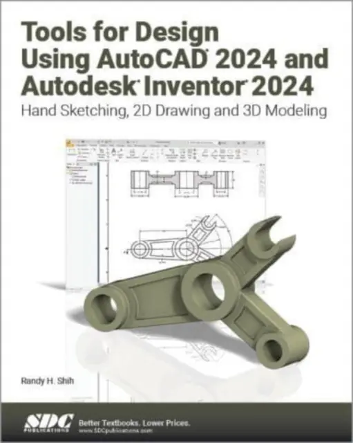 Tervezési eszközök az AutoCAD 2024 és az Autodesk Inventor 2024 használatával - Kézi vázlatkészítés, 2D rajzolás és 3D modellezés - Tools for Design Using AutoCAD 2024 and Autodesk Inventor 2024 - Hand Sketching, 2D Drawing and 3D Modeling