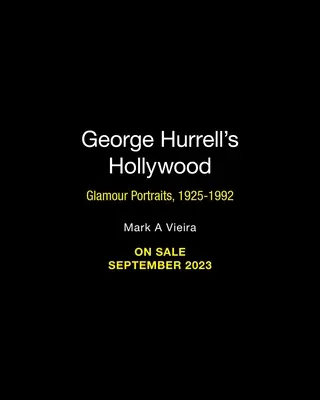 George Hurrell Hollywoodja: Glamour Portrék, 1925-1992 - George Hurrell's Hollywood: Glamour Portraits, 1925-1992