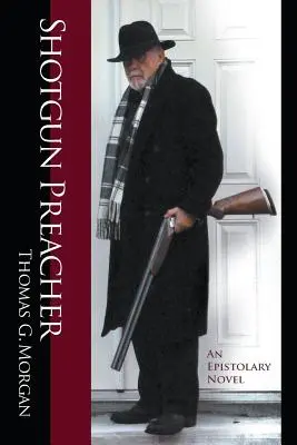 Shotgun Preacher (Egy levélregény) - Shotgun Preacher (An Epistolary Novel)