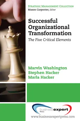 Sikeres szervezeti átalakulás: Az öt kritikus elem - Successful Organizational Transformation: The Five Critical Elements