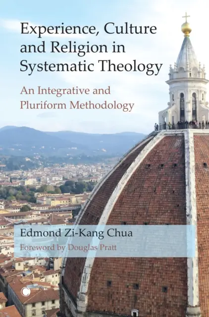 Tapasztalat, kultúra és vallás a rendszeres teológiában: Egy integratív és plurifikus módszertan - Experience, Culture and Religion in Systematic Theology: An Integrative and Pluriform Methodology