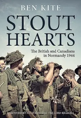 Stout Hearts: A britek és a kanadaiak Normandiában 1944-ben - Stout Hearts: The British and Canadians in Normandy 1944