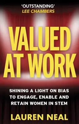 Valued at Work: Az előítéletek megvilágítása a nők bevonása, képessé tétele és megtartása érdekében a Stemben - Valued at Work: Shining a Light on Bias to Engage, Enable, and Retain Women in Stem