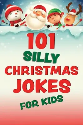 101 buta karácsonyi vicc gyerekeknek - 101 Silly Christmas Jokes for Kids