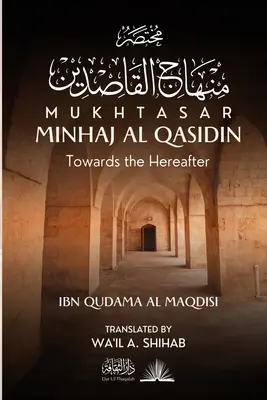 Mukhtasar Minhaj Al Qasidin: A túlvilág felé - Mukhtasar Minhaj Al Qasidin: Towards the Hereafter