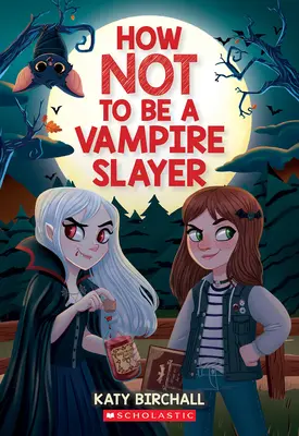 Hogyan ne legyek vámpírvadász? - How Not to Be a Vampire Slayer