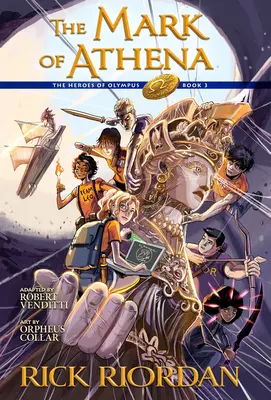 Az Olümposz hősei, harmadik könyv: Athéné jele: A képregény - The Heroes of Olympus, Book Three: The Mark of Athena: The Graphic Novel