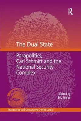 A kettős állam: Parapolitika, Carl Schmitt és a nemzetbiztonsági komplexum - The Dual State: Parapolitics, Carl Schmitt and the National Security Complex