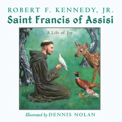 Assisi Szent Ferenc: Az öröm élete - Saint Francis of Assisi: A Life of Joy