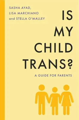 Amikor a gyerekek azt mondják, hogy transzneműek - Útmutató átgondolt szülőknek - When Kids Say They'Re TRANS - A Guide for Thoughtful Parents