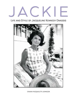 Jackie: Jacqueline Kennedy Onassis élete és stílusa - Jackie: The Life and Style of Jacqueline Kennedy Onassis