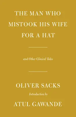 A férfi, aki kalapnak nézte a feleségét: És más klinikai történetek - The Man Who Mistook His Wife for a Hat: And Other Clinical Tales