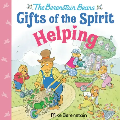 Segíteni (A Berenstain-macik A Lélek ajándékai) - Helping (Berenstain Bears Gifts of the Spirit)