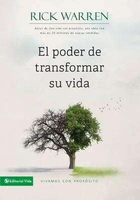 El Poder de Transformar Su Vida: Vivamos Con Propsito = Az életed megváltoztatásának hatalma - El Poder de Transformar Su Vida: Vivamos Con Propsito = The Power to Change Your Life