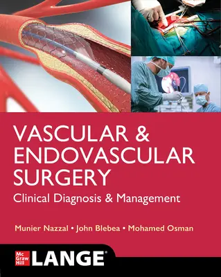 Lange ér- és endovaszkuláris sebészet: Klinikai diagnózis és kezelés - Lange Vascular and Endovascular Surgery: Clinical Diagnosis and Management